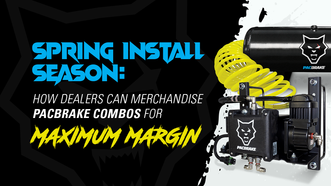 Spring Install Season: How Dealers Can Merchandise Pacbrake Combos for Maximum Margin